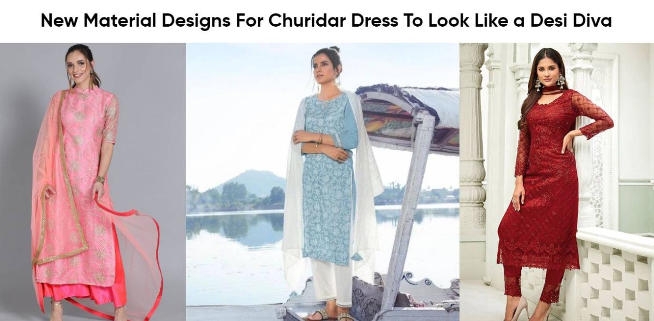 New Material Designs For Churidar Dress To Look Like a Desi Diva